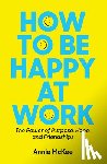McKee, Annie - How to Be Happy at Work