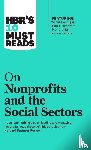 Harvard Business Review, Drucker, Peter F., Sandberg, Sheryl K., Yunus, Muhammad - HBR's 10 Must Reads on Nonprofits and the Social Sectors (featuring "What Business Can Learn from Nonprofits" by Peter F. Drucker)