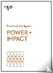 Harvard Business Review, Cable, Dan, Bregman, Peter, Monarth, Harrison - Power and Impact (HBR Emotional Intelligence Series)