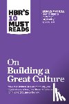 Harvard Business Review, Grant, Adam, Groysberg, Boris, Katzenbach, Jon R. - HBR's 10 Must Reads on Building a Great Culture (with bonus article "How to Build a Culture of Originality" by Adam Grant)