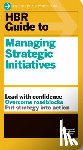Harvard Business Review - HBR Guide to Managing Strategic Initiatives