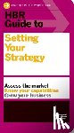 Harvard Business Review - HBR Guide to Setting Your Strategy