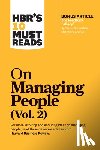Harvard Business Review, Buckingham, Marcus, Watkins, Michael D., Hill, Linda A. - HBR's 10 Must Reads on Managing People, Vol. 2 (with bonus article "The Feedback Fallacy" by Marcus Buckingham and Ashley Goodall)