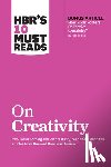 Harvard Business Review, Gino, Francesca, Grant, Adam, Catmull, Ed - HBR's 10 Must Reads on Creativity (with bonus article "How Pixar Fosters Collective Creativity" By Ed Catmull)