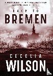 Wilson, Cecelia - BACK TO BREMEN