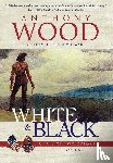 Wood, Anthony - White & Black
