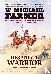 Farmer, W. Michael - Farmer, W: Desperate Warrior