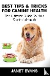 Evans, Janet (University of Liverpool Hope UK) - Best Tips & Tricks for Canine Health