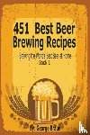 Braun, George - 451 Best Beer Brewing Recipes