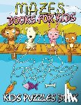 Speedy Publishing LLC - Mazes Books for Kids (Kids Puzzles Book)