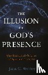 Wathey, John C. - The Illusion of God's Presence