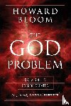 Bloom, Howard - The God Problem