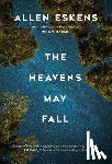 Allen Eskens - The Heavens May Fall