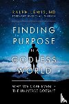 Lewis, Ralph - Finding Purpose in a Godless World