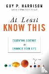 Harrison, Guy P. - At Least Know This