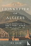 Ekin, Des - The Lionkeeper of Algiers
