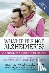  - What If It's Not Alzheimer's? - A Caregiver's Guide to Dementia