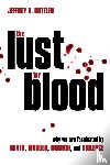 Kottler, Jeffrey A. - The Lust for Blood