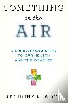 Wood, Anthony R. - Something in the Air