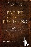 Koehler, John L. - Pocket Guide to Publishing: 100 Things Authors Should Know