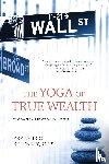 Bitterly, Francis G - The Yoga of True Wealth