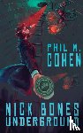 Cohen, Phil M - Nick Bones Underground