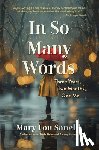 Sanelli, Mary Lou - In So Many Words: Three Years, Two Months, One Me