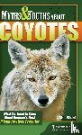 Cartaino, Carol - Myths & Truths About Coyotes