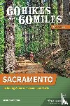 Summers, Jordan - 60 Hikes Within 60 Miles: Sacramento