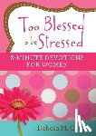 Coty, Debora M. - Too Blessed to Be Stressed: 3-Minute Devotions for Women