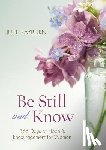 Rayburn, Julie - BE STILL & KNOW