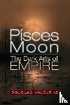 Valentine, Douglas - Pisces Moon