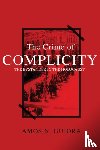Guiora, Amos N. - The Crime of Complicity