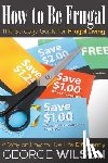 Wilson, George (University of Miami USA) - How to Be Frugal