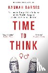 Barnes, Hannah - Time to Think: The Inside Story of the Collapse of the World's Largest Gender Service for Children