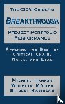 Hannan, Michael, Muller, Wolfram, Robinson, Hilbert - The CIO's Guide to Breakthrough Project Portfolio Performance