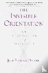 Decker, Julie Sondra - Decker, J: Invisible Orientation