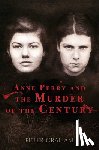 Graham, Peter - Anne Perry and the Murder of the Century