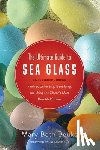 Beuke, Mary Beth - The Ultimate Guide to Sea Glass: Beach Comber's Edition: Finding, Collecting, Identifying, and Using the Ocean's Most Beautiful Stones