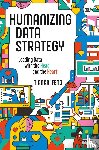 Feng, Tiankai - Humanizing Data Strategy