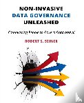 Seiner, Robert S. - Non-Invasive Data Governance Unleashed