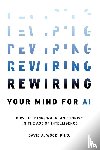Wood, David A. - Rewiring Your Mind for AI