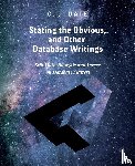 Date, Chris - Stating the Obvious, and Other Database Writings
