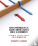 Seiner, Robert S - Gouvernance Non Intrusive Des Donn?es