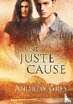 Grey, Andrew - Une Juste Cause