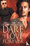 Wallace, Jake C. - Dare to Love Forever Volume 1
