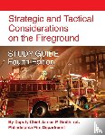 Smith, Ret Deputy Chief James P - Strategic and Tactical Considerations on the Fireground STUDY GUIDE - Fourth Edition