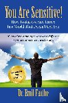Faithe - YOU ARE SENSITIVE! How to Survive and Thrive in a World That Doesn't Get You - SECOND EDITION