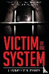 Fisher, Lawrence H - Victim of the System