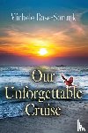 Rose-Sprunk, Michele - Our Unforgettable Cruise